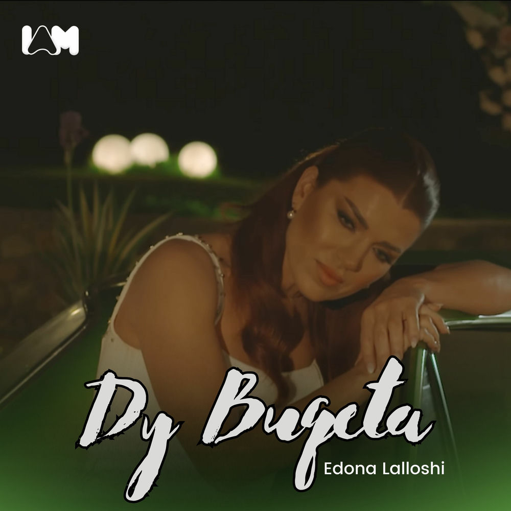 Edona Llalloshi - Dy buqeta