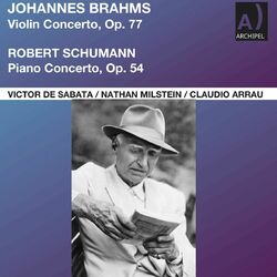 Brahms: Violin Concerto in D Major, Op. 77 - Schumann: Piano Concerto in A Minor, Op. 54 (Live)