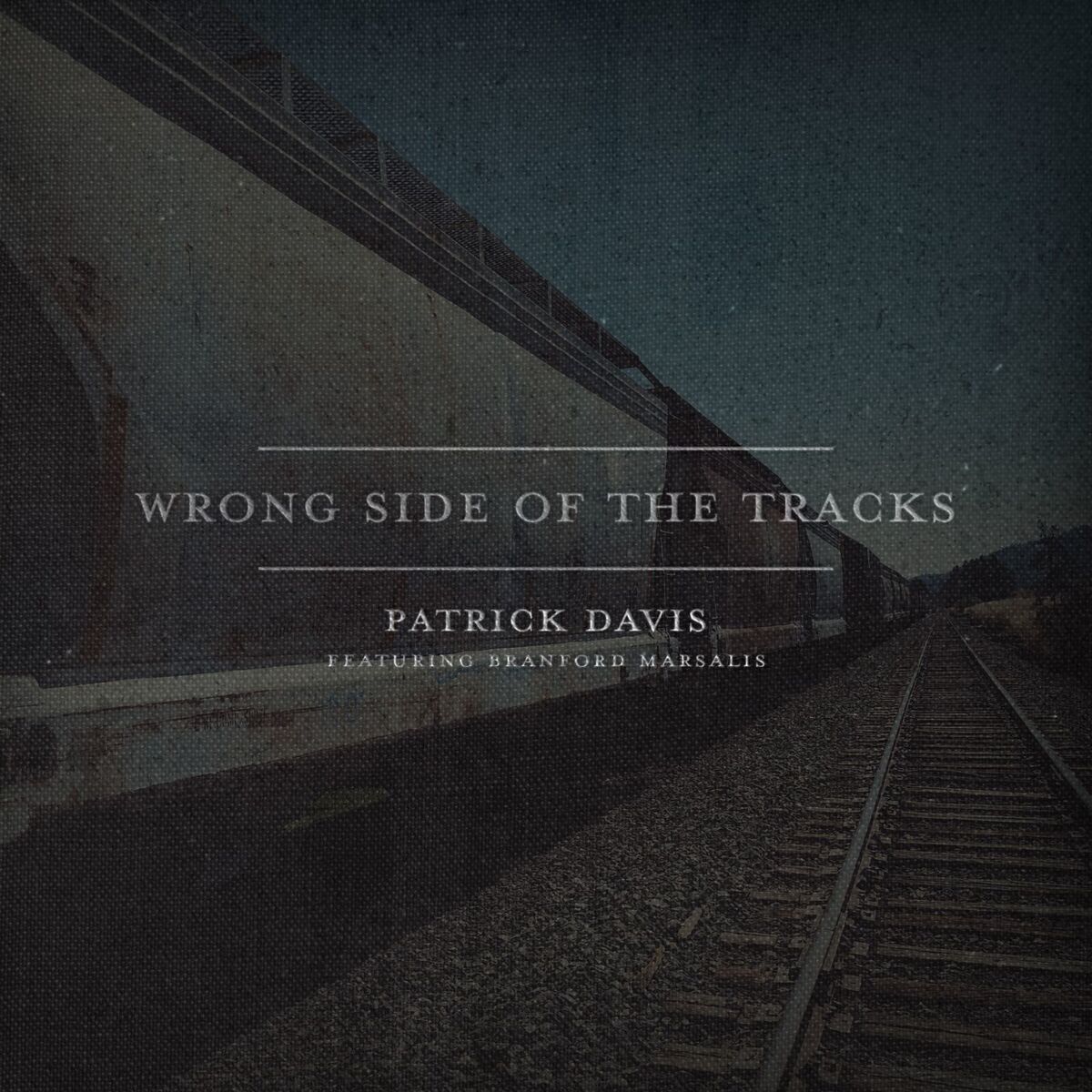 Album cover of Wrong Side Of The Tracks (feat. Branford Marsalis)