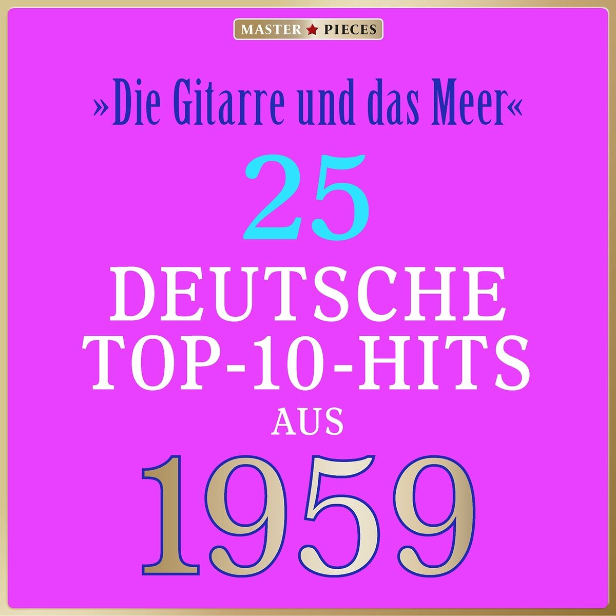 Album cover of Masterpieces presents Freddy Quinn: Die Gitarre und das Meer (25 deutsche Top-10-Hits aus 1959 Compilation)