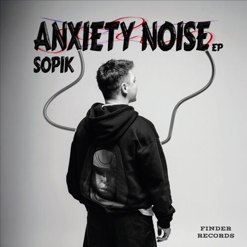 Sopik - Anxiety Noise (2025) Sopik - Anxiety Noise (2025)