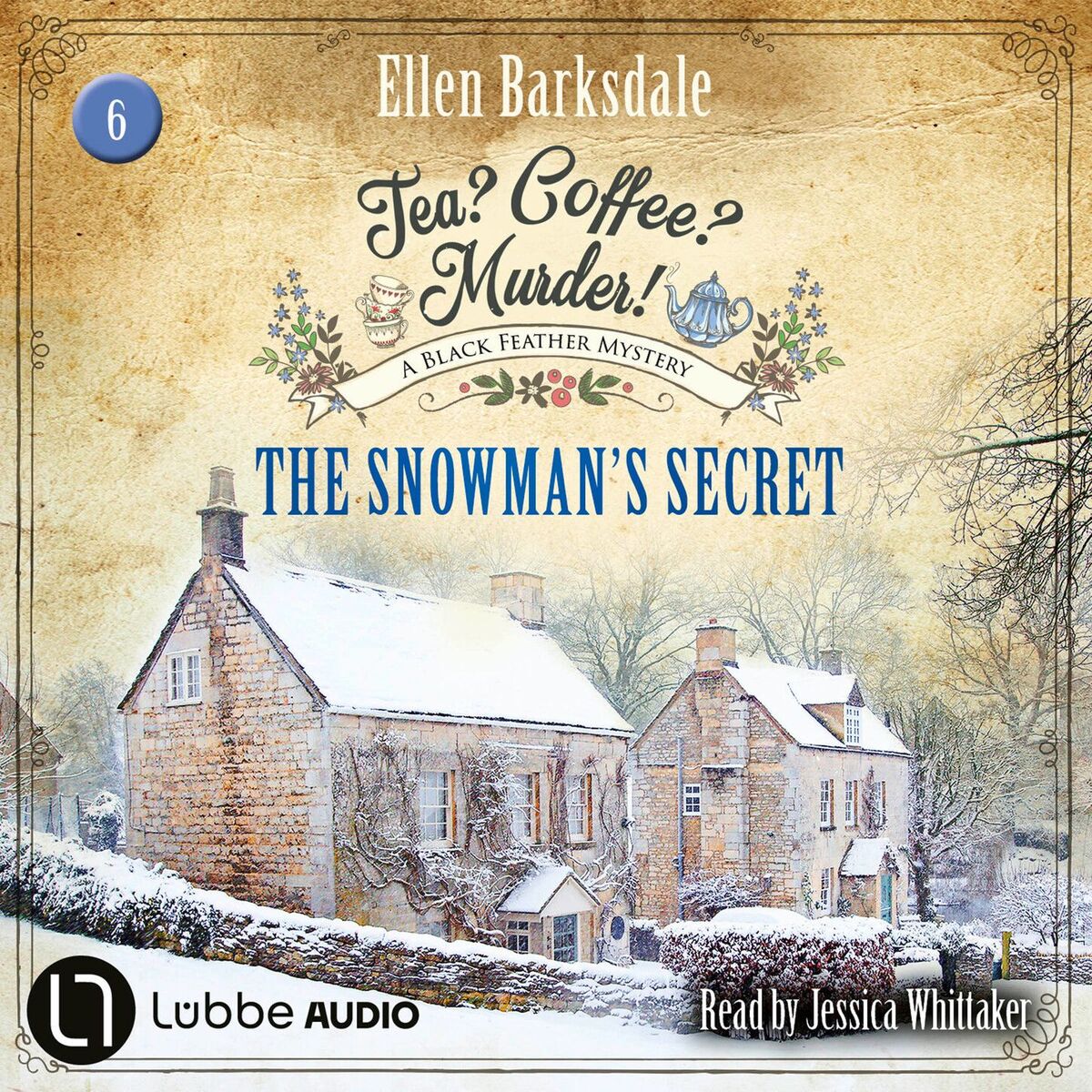 Album cover of The Snowman's Secret - Tea? Coffee? Murder!, Episode 6 (Unabridged)