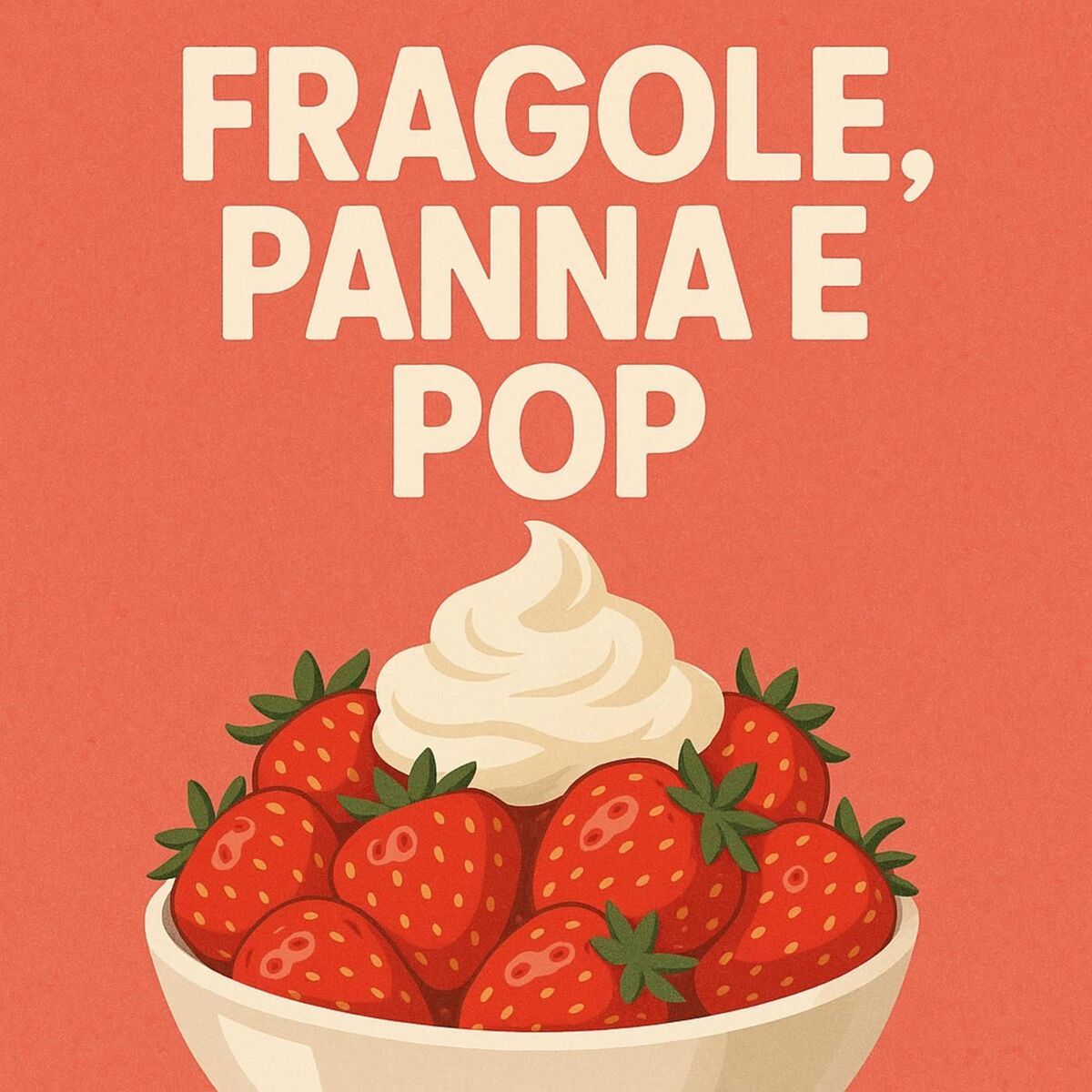 Album cover of Fragole, panna e pop