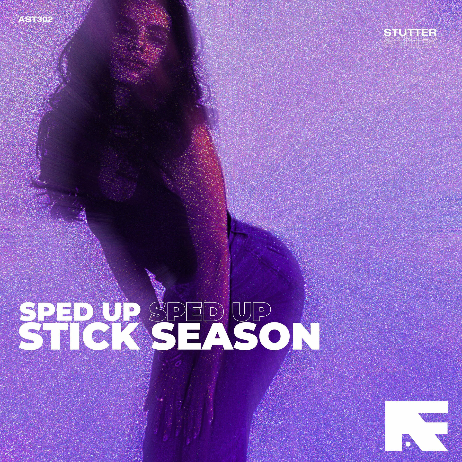 Album cover of Stick Season (Stutter Techno Sped Up)