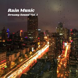 Cover of Rain Music: Dreamy Sound Vol. 1