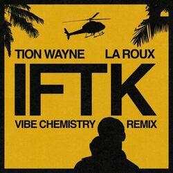 Cover of IFTK (Vibe Chemistry Remix)