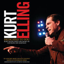 Cover of Dedicated To You: Kurt Elling Sings the Music of Coltrane and Hartman (Live)