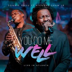 Cover of You Do Me Well (Live In Atlanta) (feat. Richard Shaw Jr) [Live]