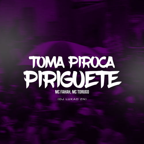 Toma piroca piriguete