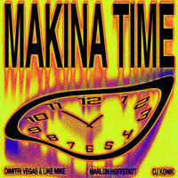 Dimitri Vegas & Like Mike, Marlon Hoffstadt, DJ Konik, Dimitri Vegas - Makina Time album artwork
