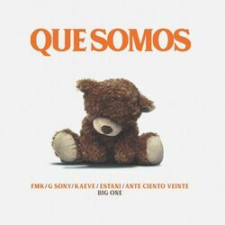 Cover of Que Somos (feat. FMK, Estani, G Sony, Kaeve & Ante Ciento Veinte)