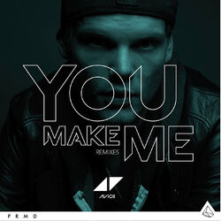 Cover of You Make Me (Remixes)