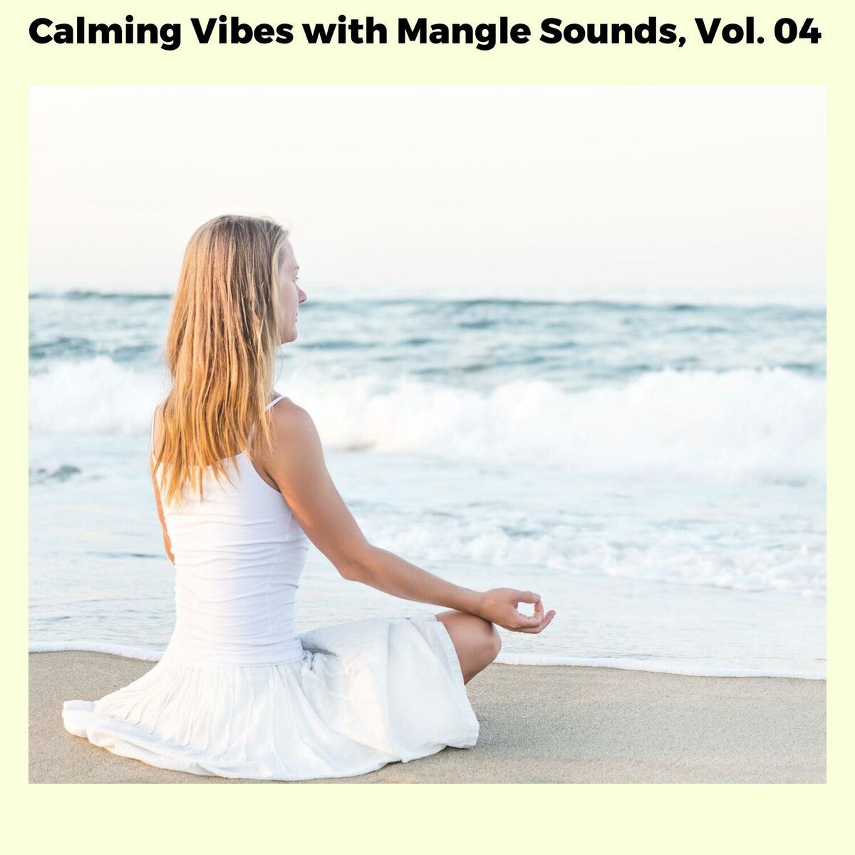 Album cover of Calming Vibes with Mangle Sounds, Vol. 04