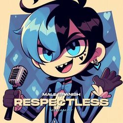 Cover of Respectless (From "Hazbin Hotel") Male [Spanish Version]