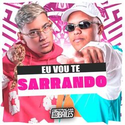Cover of Eu Vou Te Sarrando