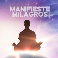 Cover of 432 Hz: Manifieste Milagros: Eleve su Vibración con Ondas Cerebrales Alfa