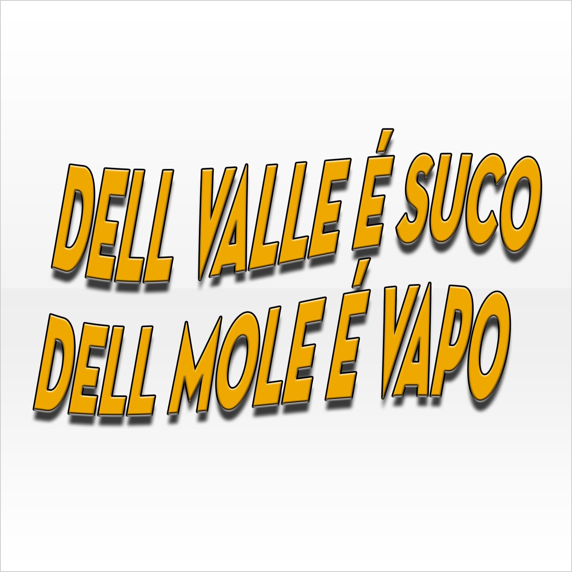 Album cover of Dell Valle É Suco Dell Mole É Vapo