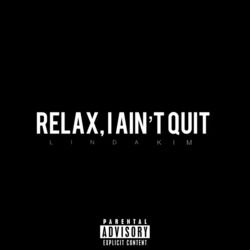 Cover of Relax, I Ain't Quit