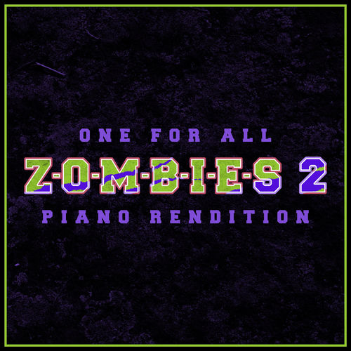 One For All - Zombies 2 (Piano Rendition)