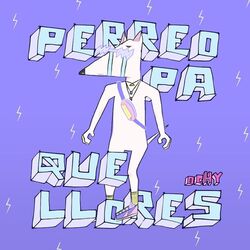 Cover of Perreo Pa Que Llores