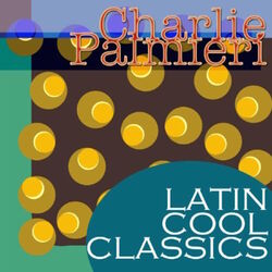 Cover of Latin Cool Classics: Charlie Palmieri
