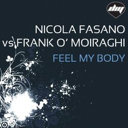 Cover of Feel My Body (Nicola Fasano Vs Frank O' Moiraghi)