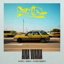 Cover of Ana Wana (feat. Rim'K & Cheb Abbes)