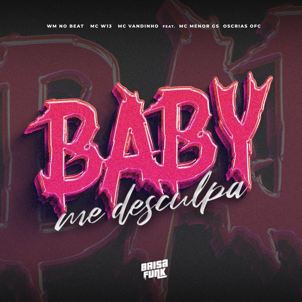 Picture of Baby Me Desculpa (feat. Mc Menor Gs, OsCrias OFC)