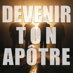 Cover of Devenir Ton Apôtre
