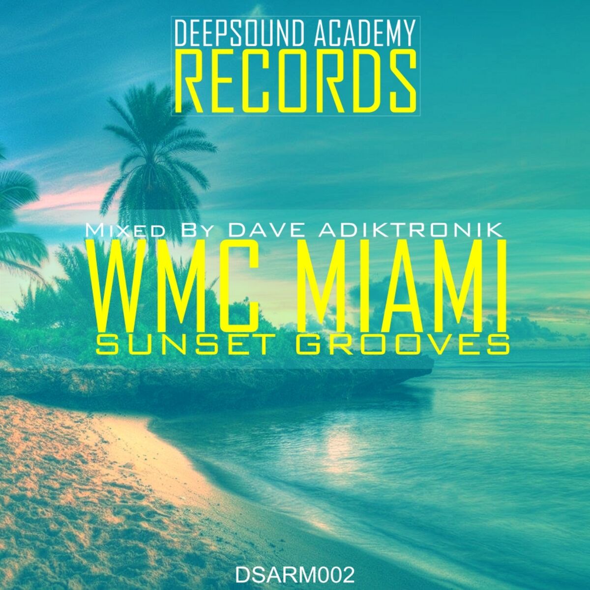 Album cover of WMC Miami Sunset Grooves Mixed By Dave Adiktronik