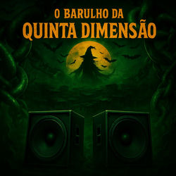 O BARULHO DA QUINTA DIMENSÃO
