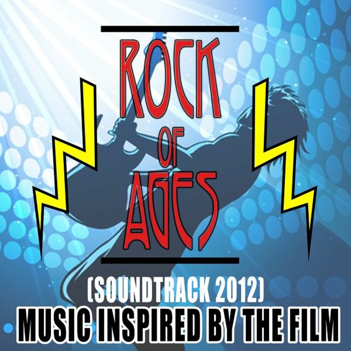 Album cover of Rock of Ages (Soundtrack 2012) [Music Inspired by the Film]