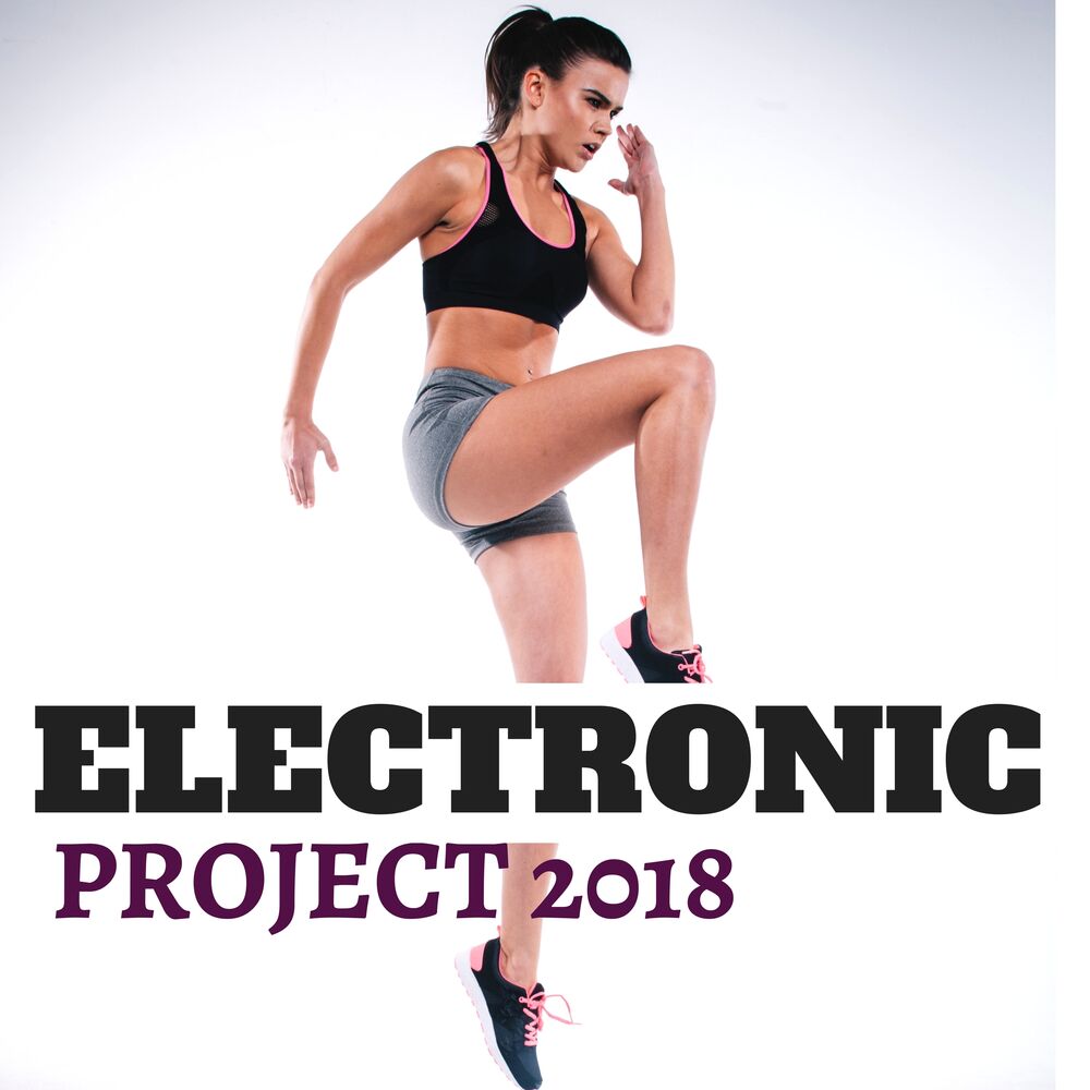 Picture of Electronic Project 2018 - Ultimate Dance & Electronic Playlist for Gym and Motivational Workout