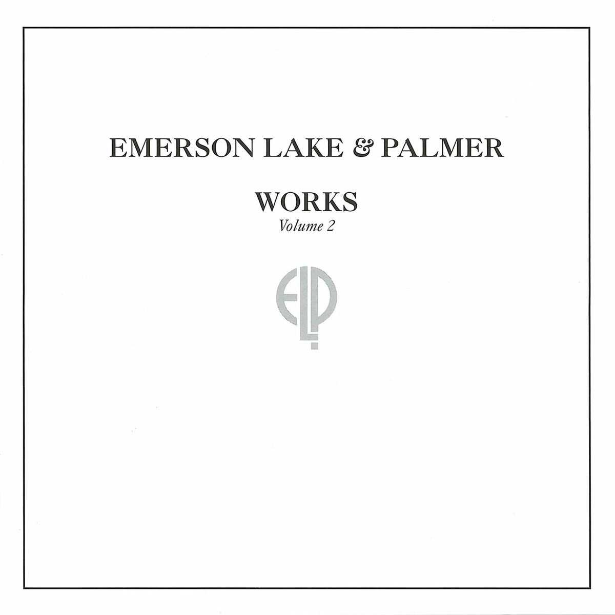 Emerson, Lake & Palmer - Works, Vol. 2 | Deezer