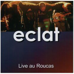 Cover of Eclat - Live au Roucas