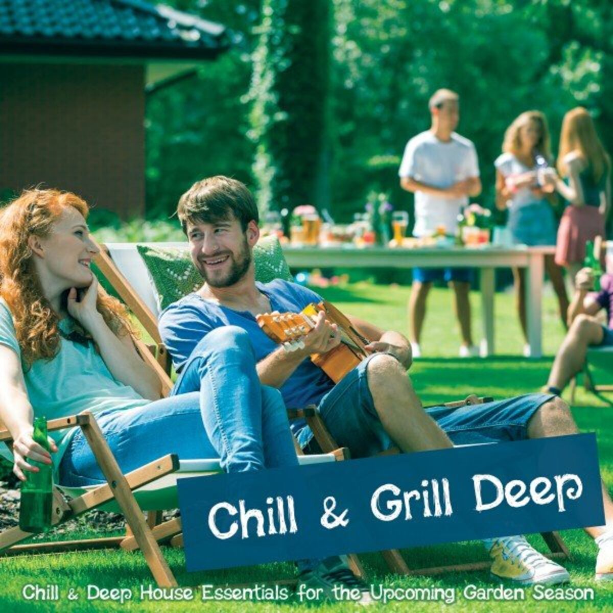Album cover of Chill & Grill Deep: Chill & Deep House Essentials for the Upcoming Garden Season