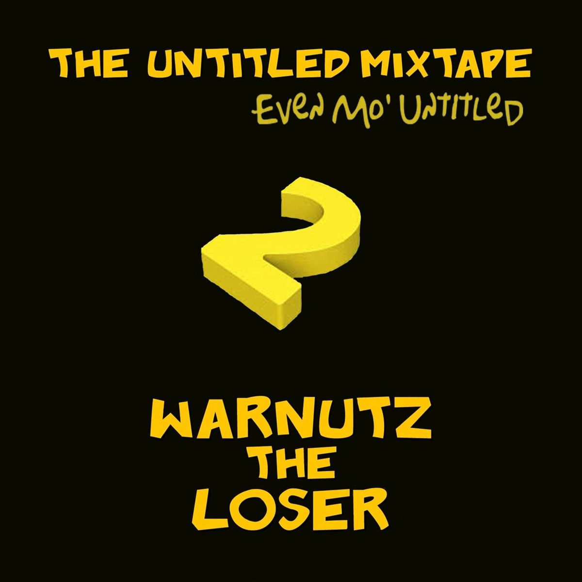 Album cover of The Untitled Mixtape 2: Even Mo' Untitled
