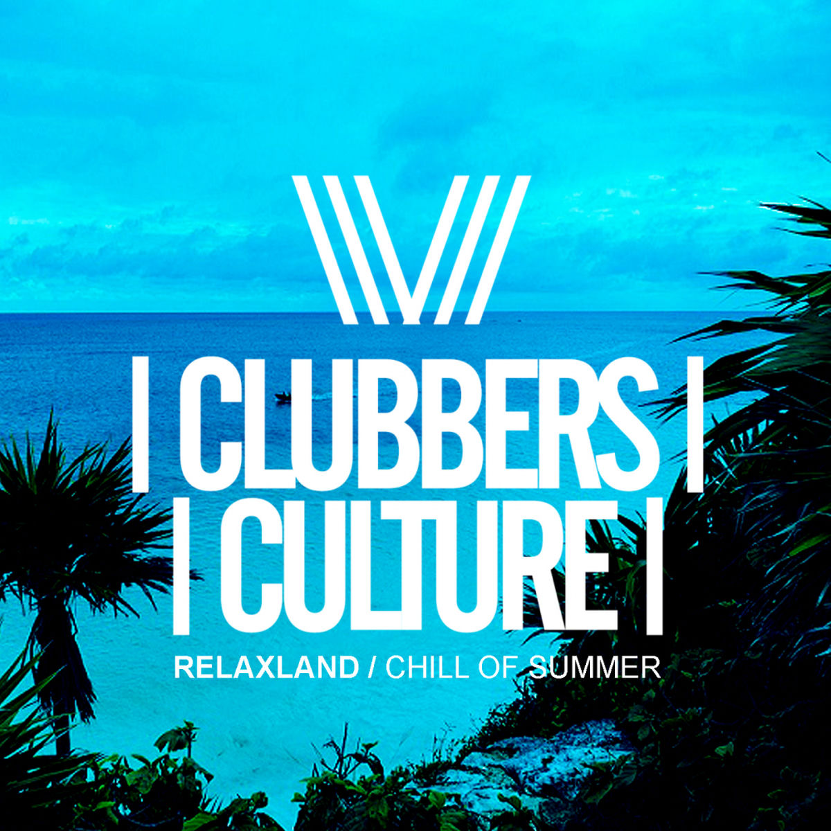 Album cover of Clubbers Culture: Relaxland: Chill Of Summer