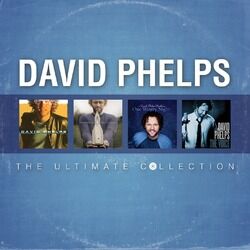 Cover of David Phelps: The Ultimate Collection