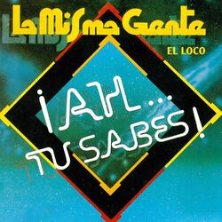 Cover of El Loco ¡Ah… Tu Sabes!