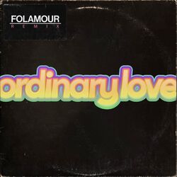 Cover of Ordinary Love (Folamour Remix)