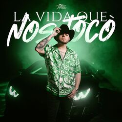 La Vida Que Nos Toco