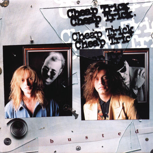 Cheap Trick - Busted | Deezer
