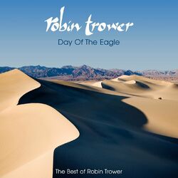 Cover of Day of the Eagle: The Best of Robin Trower