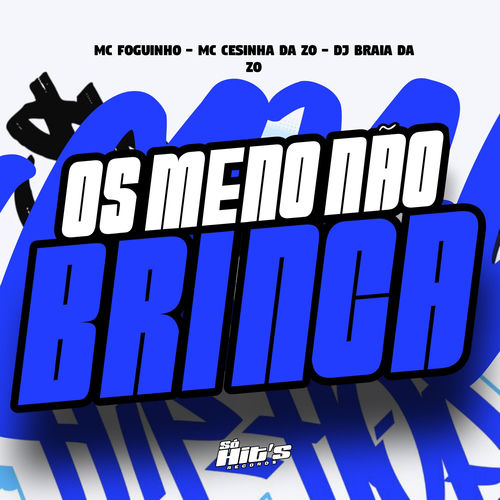 Os Meno Não Brinca