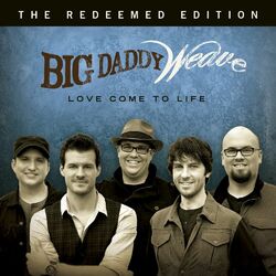 Cover of Love Come To Life: The Redeemed Edition