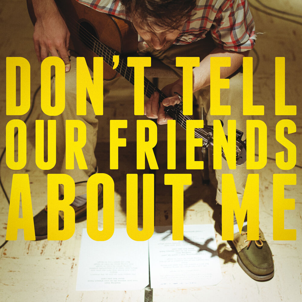 Picture of Don't Tell Our Friends About Me