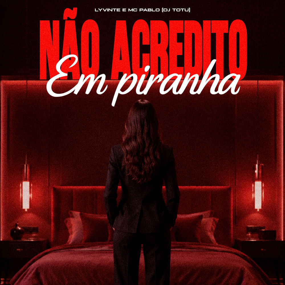 Não Acredito Em Piranha