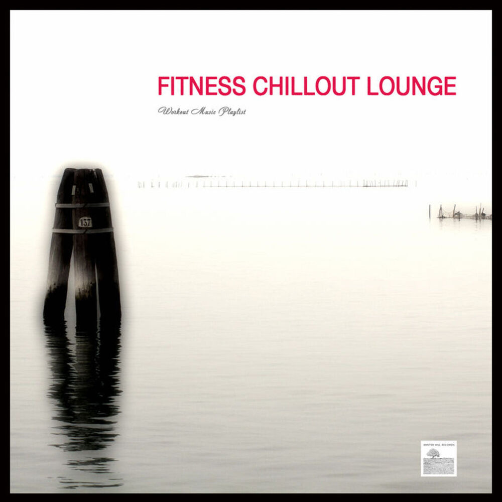 Picture of Fitness Chillout Lounge Music - Workout Music Playlist for Exercise, Fitness, Workout, Aerobics, Running, Walking, Weight Lifting,