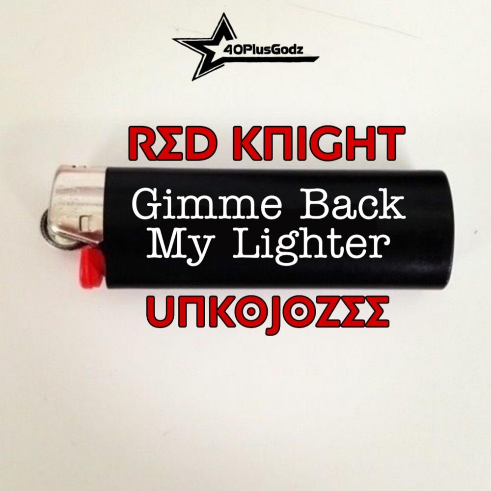 Picture of Gimme Back My Lighter (feat. Red Knight)